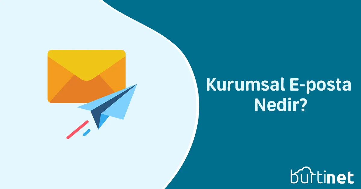 Kurumsal E-posta Nedir?