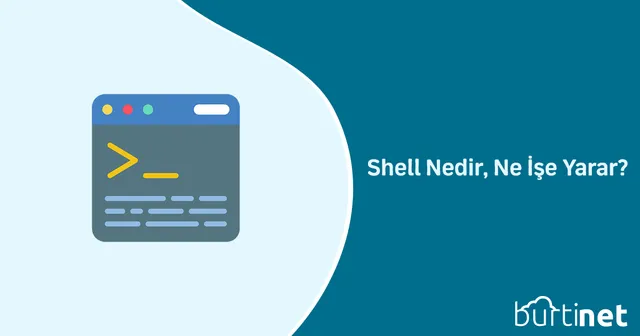 Shell Nedir, Ne İşe Yarar?