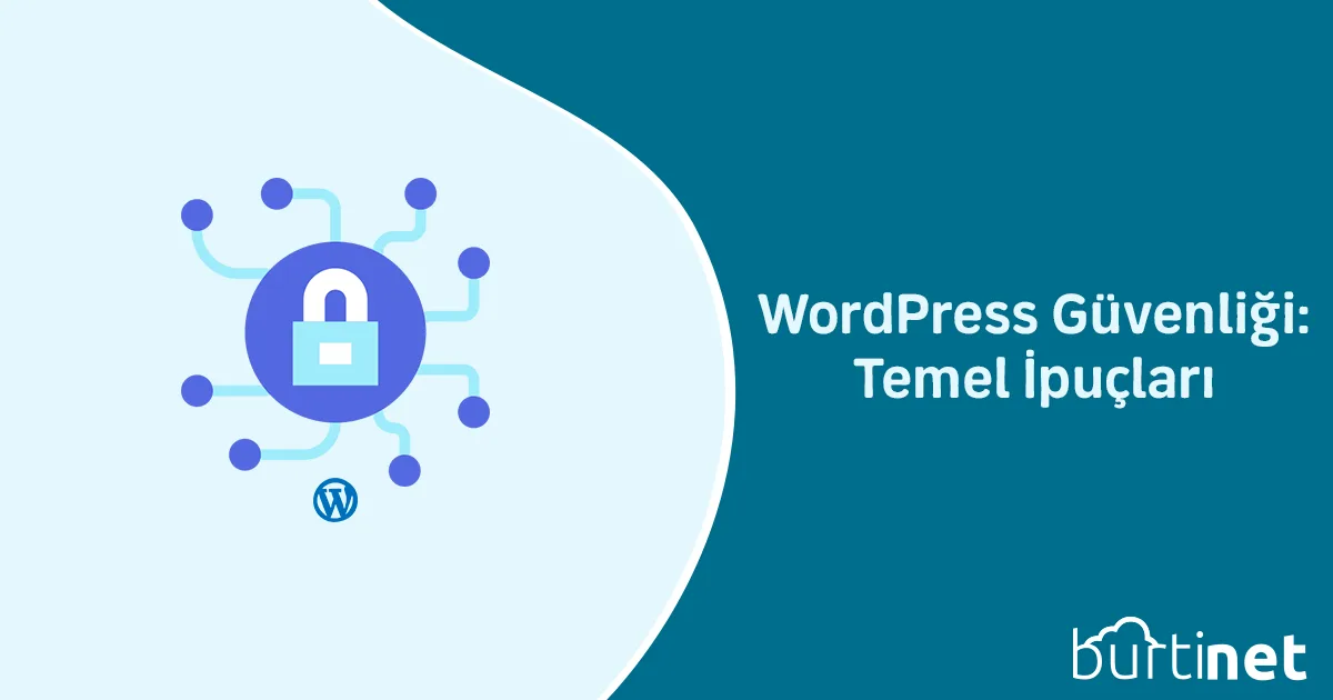 WordPress Güvenliği: Temel İpuçları