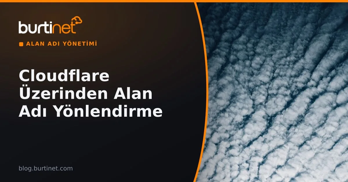 Cloudflare Üzerinden Alan Adı Yönlendirme
