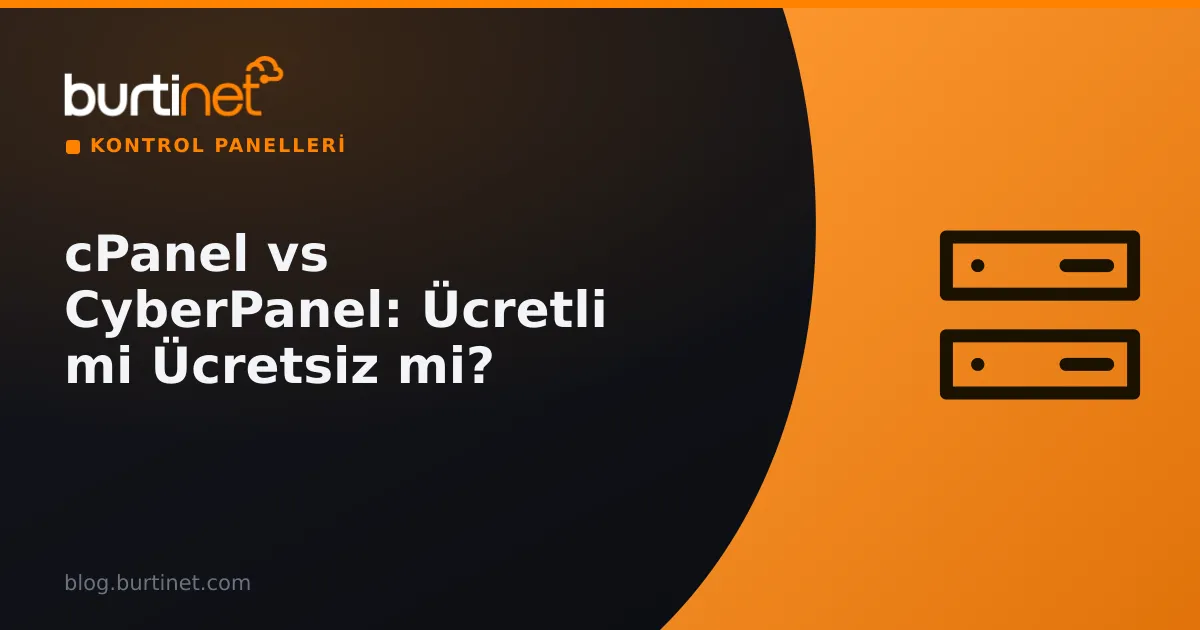 cPanel vs CyberPanel: Ücretli mi Ücretsiz mi?