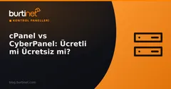 cPanel vs CyberPanel: Ücretli mi Ücretsiz mi?