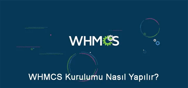 WHMCS Nasıl Kurulur? WHMCS Kurulumu Yapma