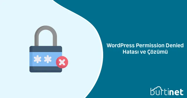 WordPress Permission Denied Hatası ve Çözümü