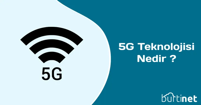 5G Teknolojisi Nedir ?