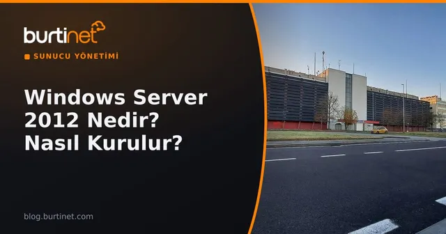 Windows Server 2012 Nedir ? Nasıl Kurulur ?