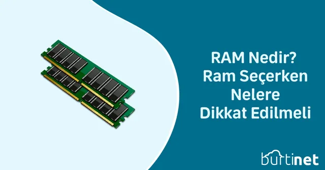RAM Nedir? Ram Seçerken Nelere Dikkat Edilmeli