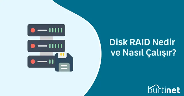 Disk RAID Nedir ve Nasıl Çalışır?