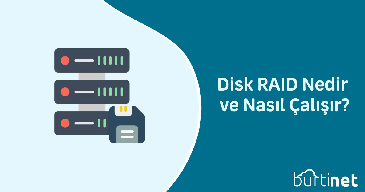 Disk RAID Nedir ve Nasıl Çalışır?