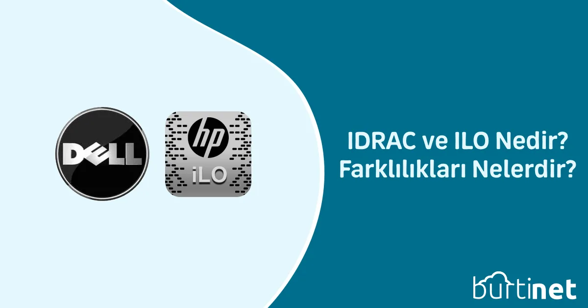 IDRAC ve ILO Nedir? Farklılıkları Nelerdir?