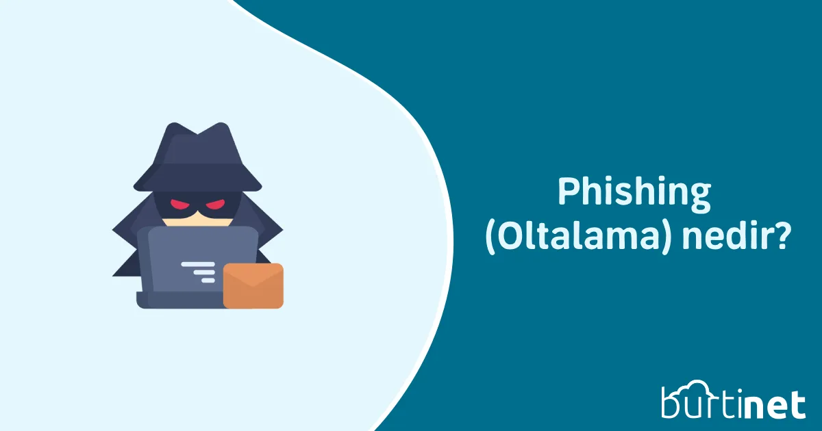 Phishing (Oltalama) nedir?