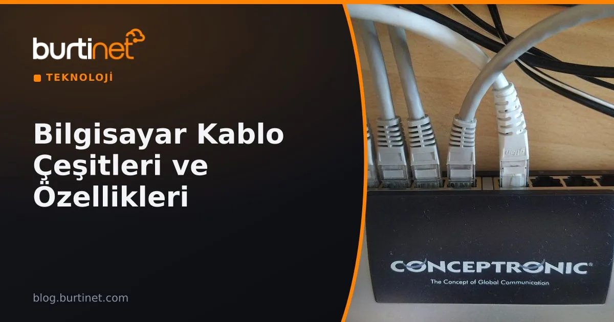 Bilgisayar Kablo Çeşitleri ve Özellikleri