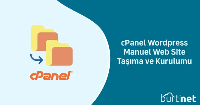 cPanel WordPress Manuel Web Site Taşıma ve Kurulumu