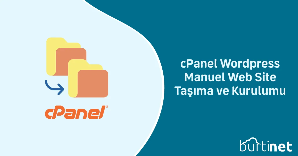 cPanel WordPress Manuel Web Site Taşıma ve Kurulumu
