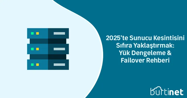2025’te Sunucu Kesintisini Sıfıra Yaklaştırmak: Yük Dengeleme & Failover Rehberi
