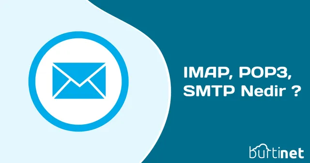 IMAP, POP3 ve SMTP Nedir ?