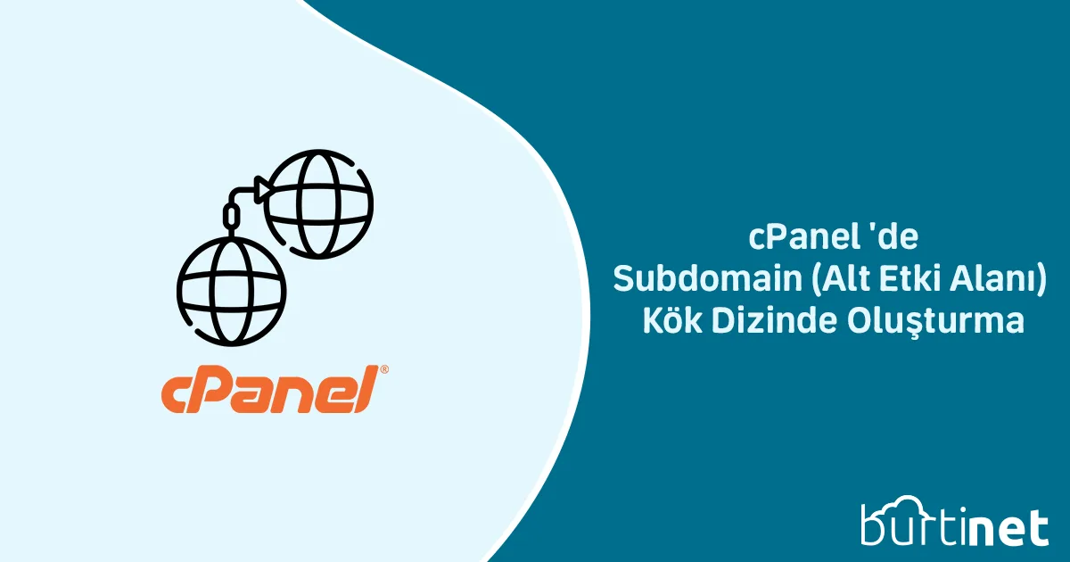 cPanel ‘de Subdomain (Alt Etki Alanı) Kök Dizinde Oluşturma
