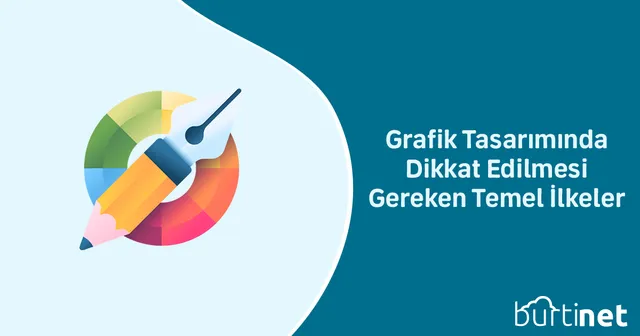 Grafik Tasarımında Dikkat Edilmesi Gereken Temel İlkeler