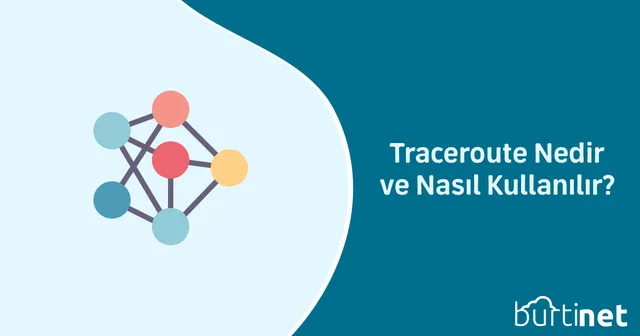 Traceroute Nedir ve Nasıl Kullanılır?