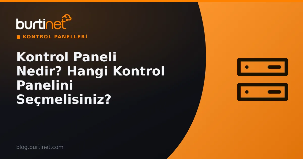 Kontrol Paneli Nedir? Hangi Kontrol Panelini Seçmelisiniz?