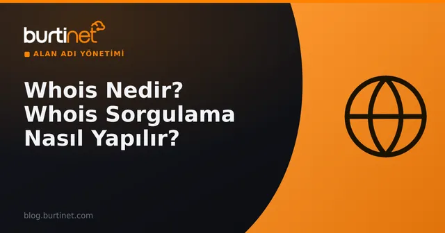 Whois Nedir? Whois Sorgulama Nasıl Yapılır?