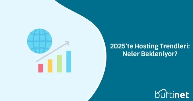2025’te Hosting Trendleri: Neler Bekleniyor?