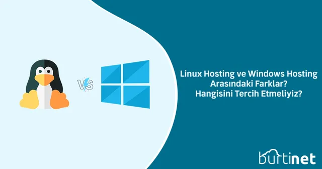 Linux Hosting ve Windows Hosting Arasındaki Farklar? Hangisini Tercih Etmeliyiz?