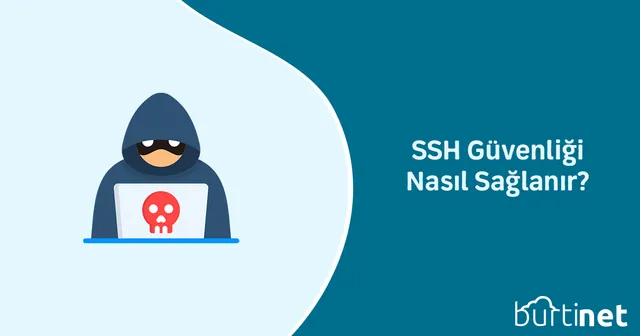SSH Güvenliği Nasıl Sağlanır?