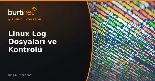 Linux Log Dosyaları ve Kontrolü