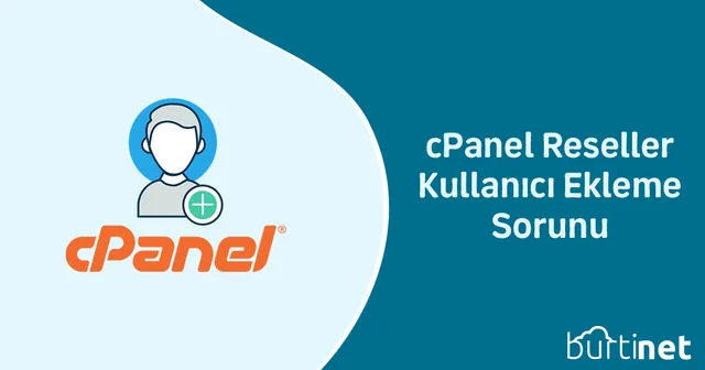 cPanel Reseller Kullanıcı Ekleme Sorunu