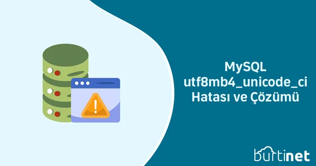 MySQL utf8mb4_unicode_ci Hatası ve Çözümü
