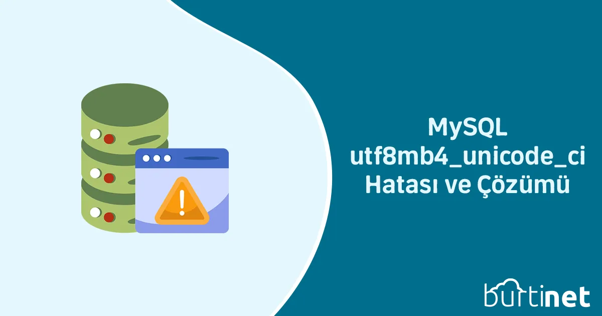 MySQL utf8mb4_unicode_ci Hatası ve Çözümü