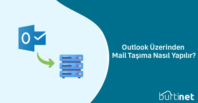 Outlook Üzerinden Mail Taşıma Nasıl Yapılır?