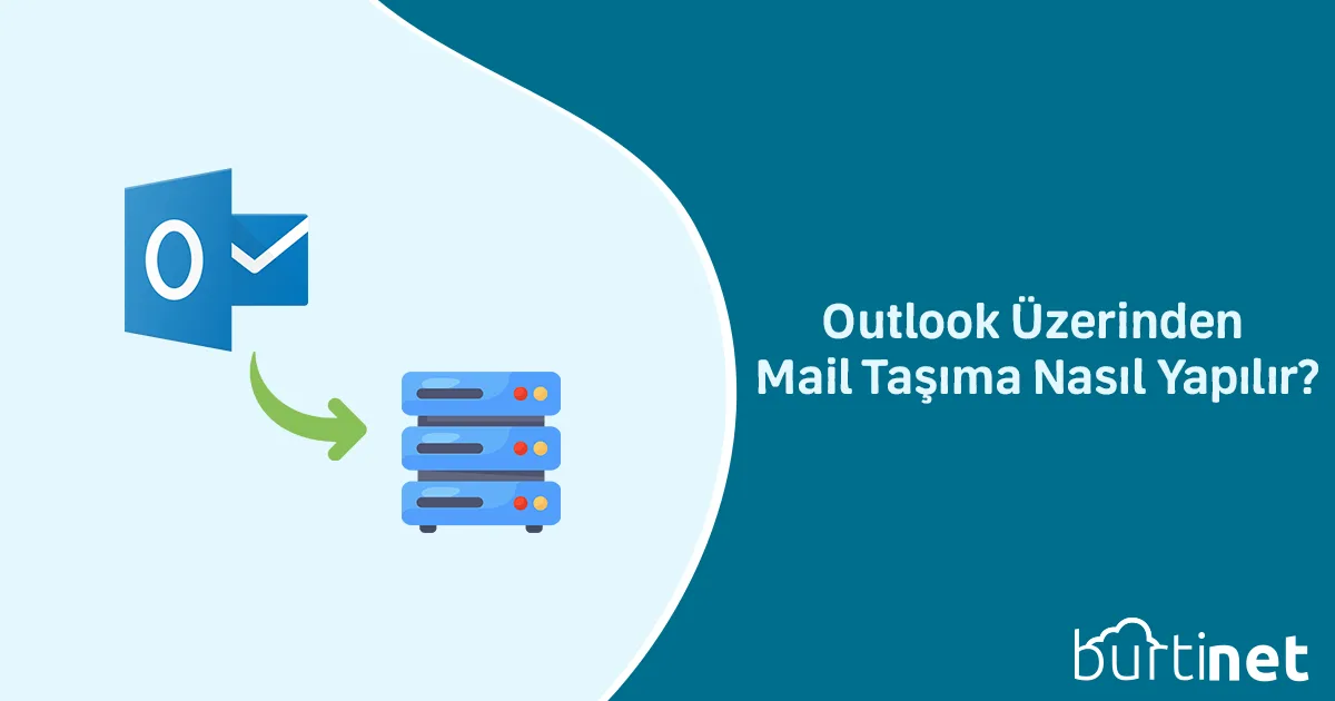 Outlook Üzerinden Mail Taşıma Nasıl Yapılır?