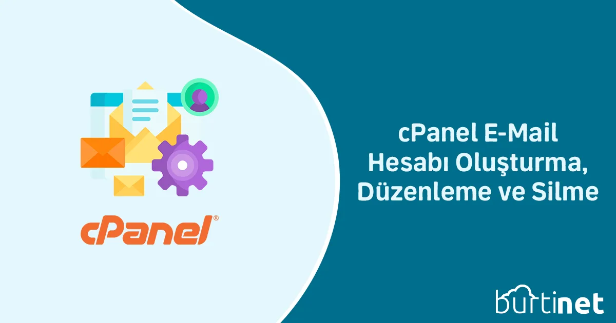 cPanel E-Mail Hesabı Oluşturma, Düzenleme ve Silme