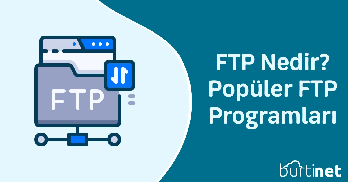 FTP Nedir? Popüler FTP programları