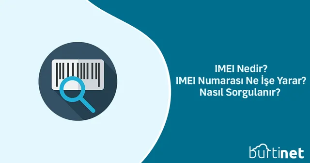 IMEI Nedir? IMEI Numarası Ne İşe Yarar? Nasıl Sorgulanır?