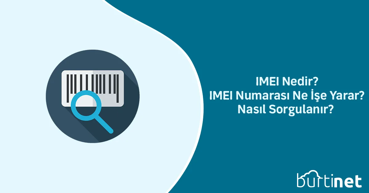 IMEI Nedir? IMEI Numarası Ne İşe Yarar? Nasıl Sorgulanır?