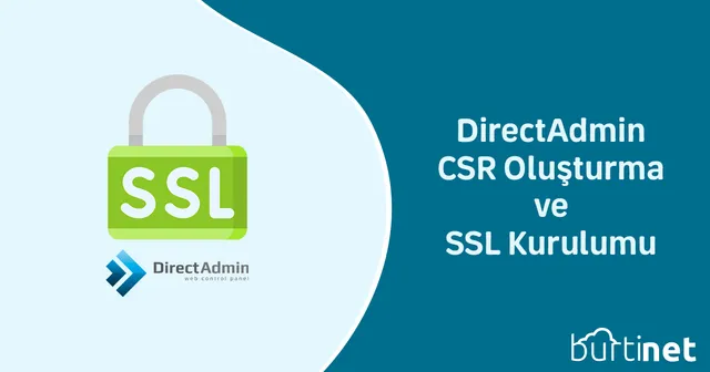 DirectAdmin CSR Oluşturma ve SSL Kurulumu