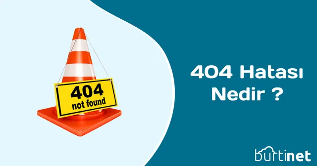 404 Hatası Nedir ?