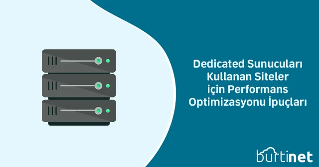 Dedicated Sunucuları Kullanan Siteler için Performans Optimizasyonu İpuçları