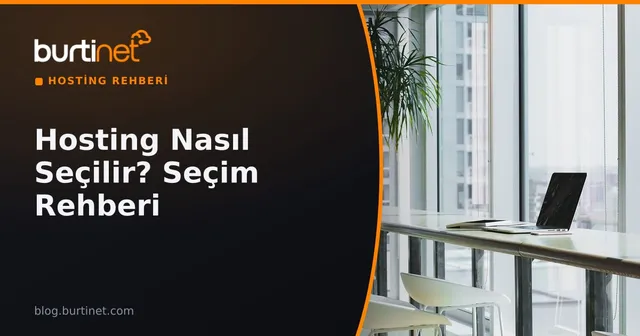 Hosting Nasıl Seçilir? Doğru Hosting Planını Seçme Rehberi (2026)