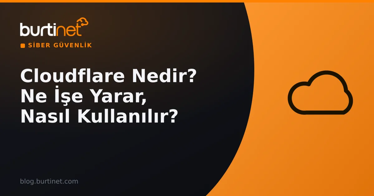 Cloudflare Nedir ? Cloudflare Nasıl Çalışır ? Cloudflare Nasıl Kayıt Olunur ?
