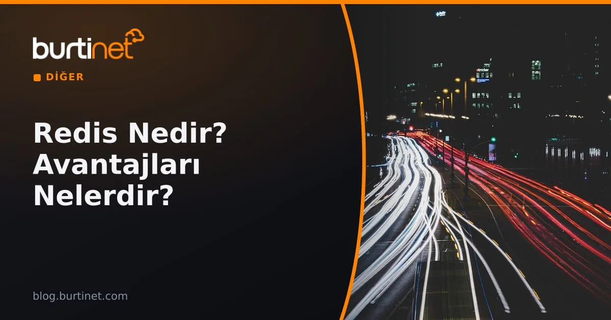 Redis Nedir ? Avantajları Nelerdir ?
