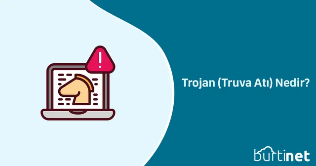 Trojan (Truva Atı) Nedir?