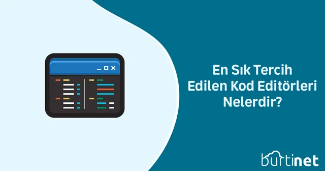 En Sık Tercih Edilen Kod Editörleri Nelerdir?