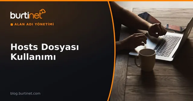 Hosts Dosyası Kullanımı