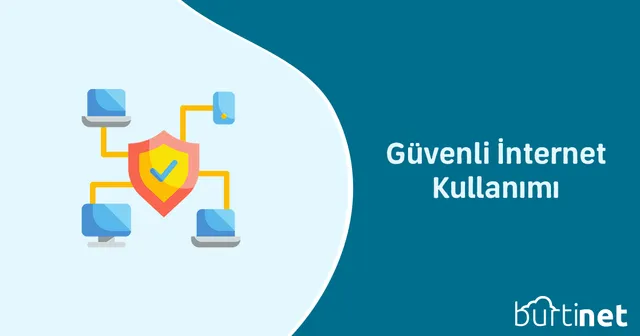 Güvenli İnternet Kullanımı