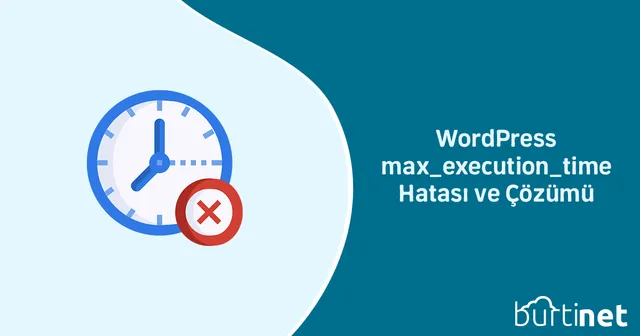 WordPress max_execution_time Hatası ve Çözümü