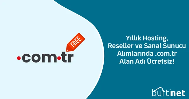 Yıllık Hosting, Reseller ve Sanal Sunucu Alımlarında .com.tr Alan Adı Ücretsiz!